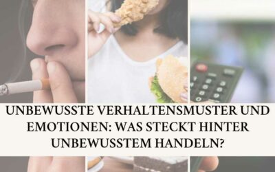 unbewusste Verhaltensmuster und Emotionen: Was steckt hinter unbewusstem Handeln?